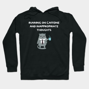 Running on Caffeine and Inappropriate Thoughts Hoodie